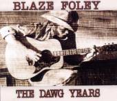 FOLEY BLAZE  - CD DAWG YEARS (DIG)