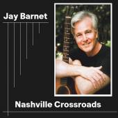 BARNET JAY  - CD NASHVILLE CROSSROADS