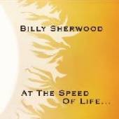 SHERWOOD BILLY  - CD AT THE SPEED OF LIFE...
