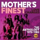 MOTHER'S FINEST  - 2xCD LOVE CHANGES: THE..