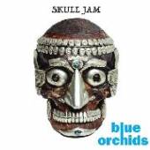 BLUE ORCHIDS  - VINYL SKULL JAM [VINYL]