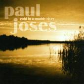 JOSES PAUL  - CD GOLD IN A MUDDY RIVER