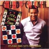 CHECKER CHUBBY  - CD IT'S PONY TIME / LET'S TWIST AGAIN