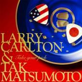 CARLTON LARRY & TAK MATS  - CD TAKE YOUR PICK