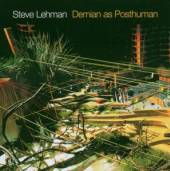 LEHMAN STEVE  - CD DEMIAN AS POSTHUMAN