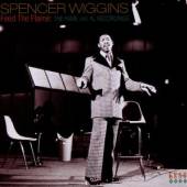 WIGGINS SPENCER  - CD FEED THE FLAME: T..