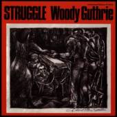 GUTHRIE WOODY  - CD STRUGGLE
