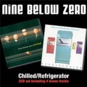 NINE BELOW ZERO  - 2xCD CHILLED/REFRIGERATOR