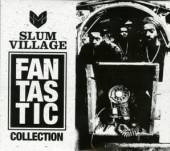 SLUM VILLAGE  - 4xCD FAN-TAS-TIC COLLECTION
