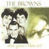 BROWNS  - CD HOW GREAT THOU ART