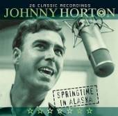 HORTON JOHNNY  - CD SPRINGTIME IN ALASKA-26 C