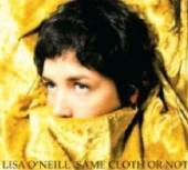 O'NEILL LISA  - CD SAME CLOTH OR NOT