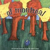 OF MONTREAL  - CD BIRD WHO CONTINUES TO
