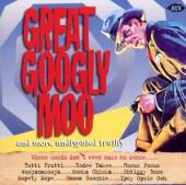 VARIOUS  - CD GREAT GOOGLY MOO