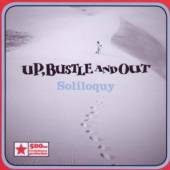 UP BUSTLE AND OUT  - CD SOLILOQUY