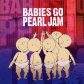  BABIES GO PEARL JAM (ARG) - suprshop.cz