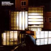 MORNING RECORDINGS  - CD MUSIC FOR PLACES