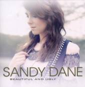 DANE SANDY  - CD BEAUTIFUL AND UGLY