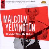 YELVINGTON MALCOLM  - CD ROCKIN' WITH MY BABY