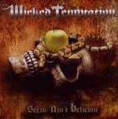 WICKED TEMPTATION  - CD SEEIN' AIN'T BELIEVIN'