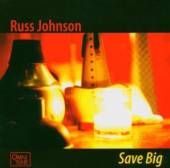 JOHNSON RUSS  - CD SAVE BIG