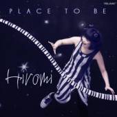 HIROMI  - CD PLACE TO BE