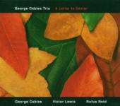 CABLES TRIO GEORGE  - CD A LETTER TO DEXTER