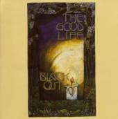 GOOD LIFE  - CD BLACK OUT