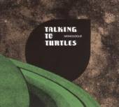 TALKING TO TURTLES  - CD MONOLOGUE