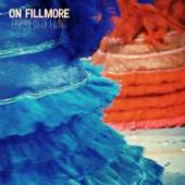 ON FILLMORE  - CD HAPPINESS OF LIVING