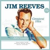 REEVES JIM  - 2xVINYL AM I LOSING ..