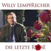 LEMPFRECHER WILLY  - CD DIE LETZTE ROSE