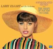 ELGART LARRY -ORCHESTRA-  - CD SOPHISTICATED SIXTIES/..