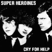 SUPER HEROINES  - VINYL CRY FOR HELP -RSD/LTD- [VINYL]