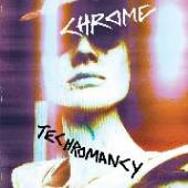 CHROME  - CD TECHROMANCY