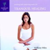 MILES ANTHONY  - CD TRANQUIL HEALING