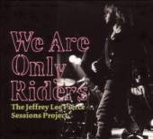 PIERCE JEFFREY LE.=TRIB=  - CD WE ARE ONLY RIDERS