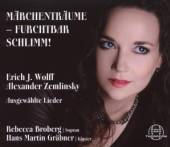 ZEMLINSKY/WOLFF  - 2xCD MARCHENTRAUME-FURCHTBAR SCHLIMM!