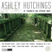 HUTCHINGS ASHLEY  - CD IF THERE'S NO OTHER WAY