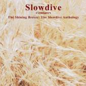 SLOWDIVE  - CD THE SHINING BREEZE