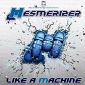 MESMERIZER  - CD LIKE A MACHINE