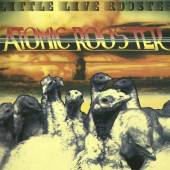 ATOMIC ROOSTER  - CD LITTLE LIVE ROOSTER