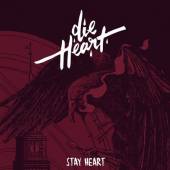 DIE HEART  - CD STAY HEART