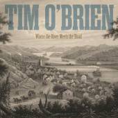 O'BRIEN TIM  - CD WHERE THE RIVER MEETS..
