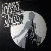 DEAD MOON  - VINYL WHAT A WAY TO SEE THE.. [VINYL]