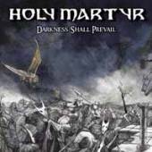 HOLY MARTYR  - CD DARKNESS SHALL PREVAIL