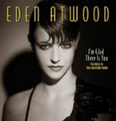 ATWOOD EDEN  - CD I'M GLAD THERE IS YOU