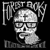 FOREST POOKY  - CD WERE JUST KILLING TIME BEFORE WE DIE