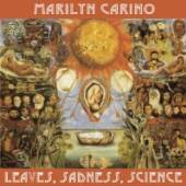 CARINO MARILYN  - CD LEAVES. SADNESS. SCIENCE