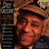 GILLESPIE DIZZY  - CD TO BIRD WITH LOVE